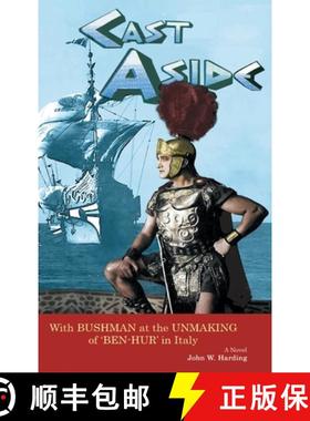 【3-4周达】Cast Aside - With Bushman at the Unmaking of 'Ben-Hur' in Italy (hardback) [9798887712932]