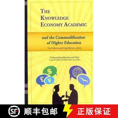 预订 Knowledge Economy Academic and the Commodification of Higher Education [9781572739093]