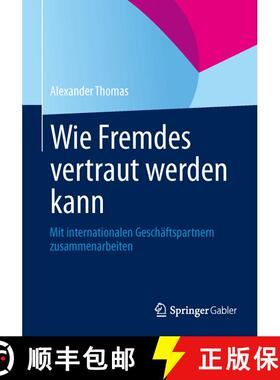 【3-4周达】Wie Fremdes vertraut werden kann : Mit internationalen Geschäftspartnern zusammenarbeiten [9783658032340]