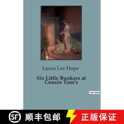 【3-4周达】Six Little Bunkers at Cousin Tom's: Adventures and Discoveries of the Six Little Bunkers [9791041826810]