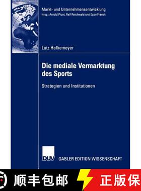 【3-4周达】Die mediale Vermarktung des Sports : Strategien und Institutionen [9783824478712]