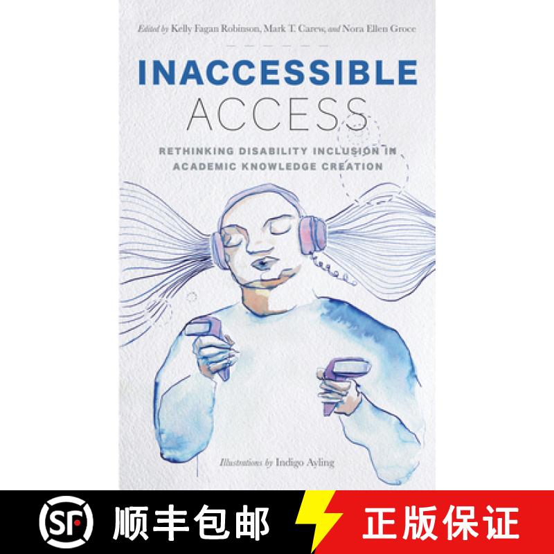 【3-4周达】Inaccessible Access: Rethinking Disability Inclusion in Academic Knowledge Creation [9781978841451]