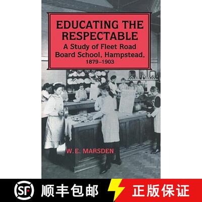【3-4周达】Educating the Respectable : A Study of Fleet Road Board School, Hampstead [9780713001846]