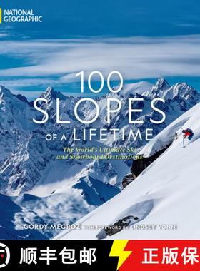 【3-4周达】100 Slopes of a Lifetime: The World's Ultimate Ski and Snowboard Destinations [9781426221958]