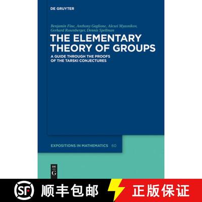 预订 The Elementary Theory of Groups: A Guide Through the Proofs of the Tarski Conjectures [9783110341997]
