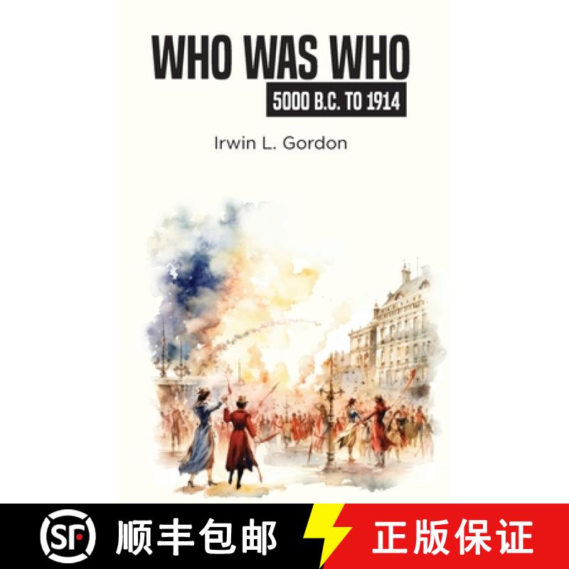 【2-3周达】Who Was Who 5000 B.C. To 1914 [9781396324406]