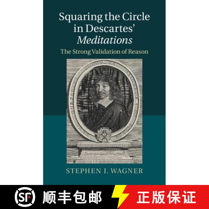 【3-4周达】Squaring the Circle in Descartes' Meditations: The Strong Validation of Reason [9781107072060]