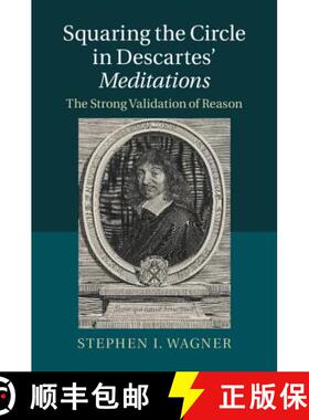 【3-4周达】Squaring the Circle in Descartes' Meditations: The Strong Validation of Reason [9781107072060]