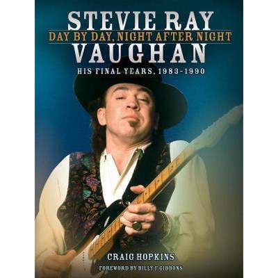 【4周达】Stevie Ray Vaughan: Day by Day, Night After Night: His Final Years, 1983-1990 [9781617740220]