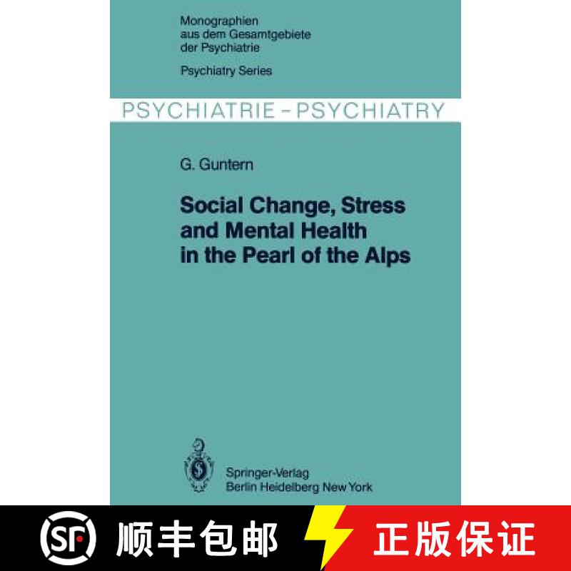 【3-4周达】Social Change, Stress and Mental Health in the Pearl of the Alps : A Systemic Study of a V... [9783642881930]