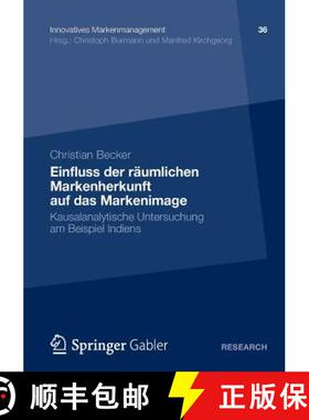 【3-4周达】Einfluss der räumlichen Markenherkunft auf das Markenimage: Kausalanalytische Untersuchun... [9783834939418]