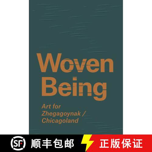 【3-4周达】精装 Woven Being – Art for Zhegagoynak/Chicagoland [9781732568440]