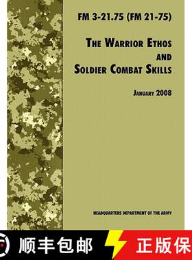 【3-4周达】The Warrior Ethos and Soldier Combat Skills: The Official U.S. Army Field Manual FM 3-21.7... [9781780391649]