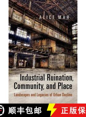 【3-4周达】Industrial Ruination, Community and Place : Landscapes and Legacies of Urban Decline [9781442613577]