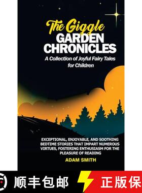 预订 THE GIGGLE GARDEN CHRONICLES A Collection of Joyful Fairy Tales for Children: Exceptional, enjoy... [9798869028037]