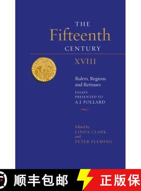 【3-4周达】The Fifteenth Century XVIII: Rulers, Regions and Retinues. Essays Presented to A.J. Pollard [9781783275632]
