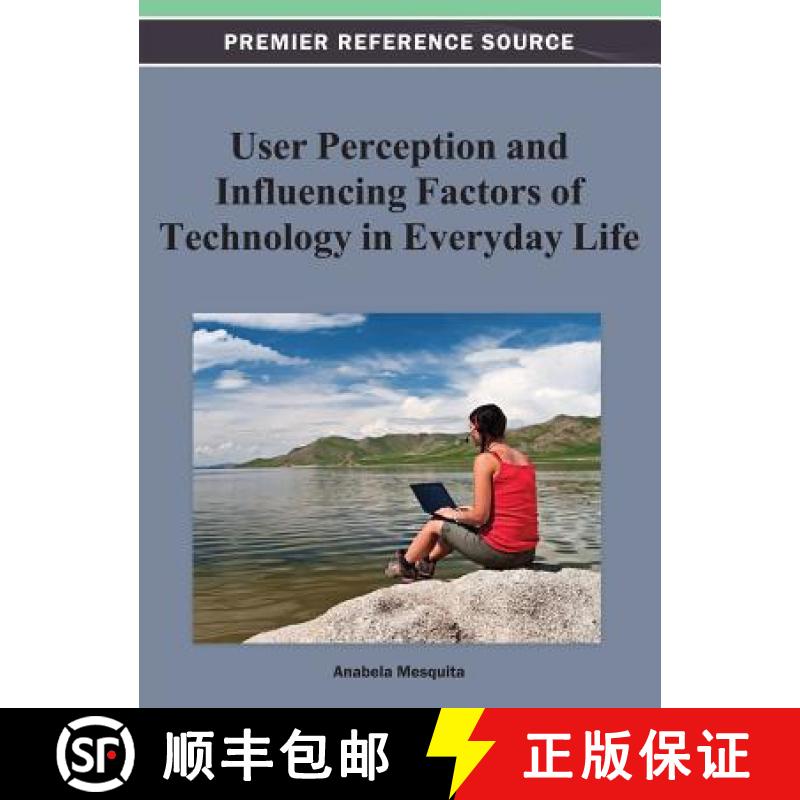 【3-4周达】User Perception and Influencing Factors of Technology in Everyday Life [9781466619548]