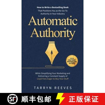【4周达】Automatic Authority: How to Write a Bestselling Book That Positions You as the Go-To Authori... [9780645846980]