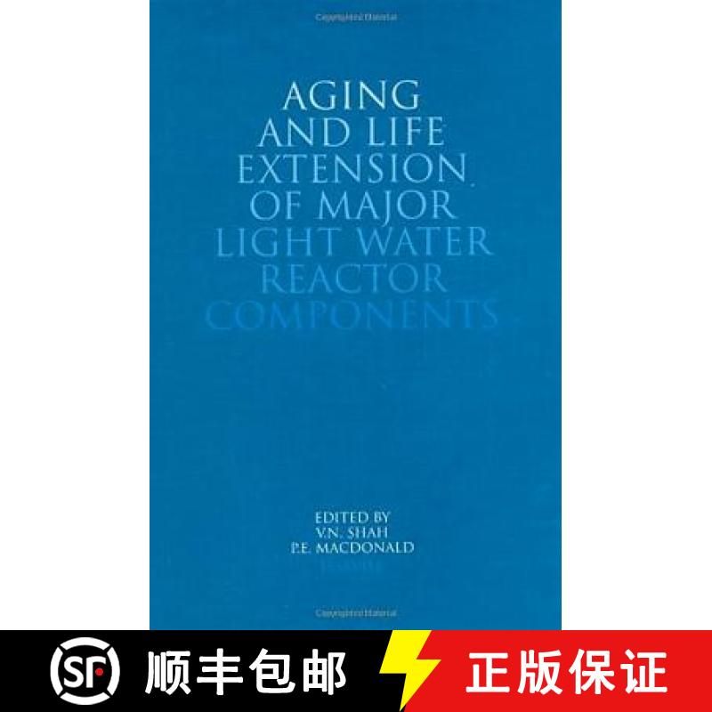 【3-4周达】Aging and Life Extension of Major Light Water Reactor Components [9780444894489]