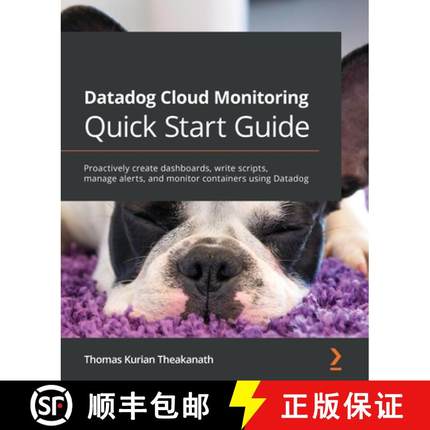 预订 Datadog Cloud Monitoring Quick Start Guide: Proactively create dashboards, write scripts, manage... [9781800568730]