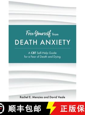 【3-4周达】Free Yourself from Death Anxiety: A CBT Self-Help Guide for a Fear of Death and Dying [9781787758148]
