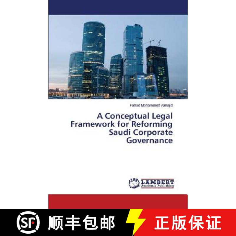 预订 A Conceptual Legal Framework for Reforming Saudi Corporate Governance [9783659584176]