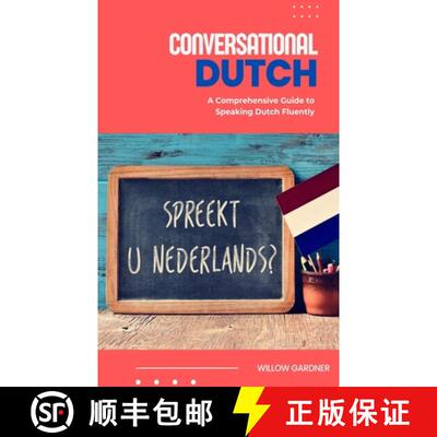 【3-4周达】Conversational Dutch: A Comprehensive Guide to Speaking Dutch Fluently [9798869093875]