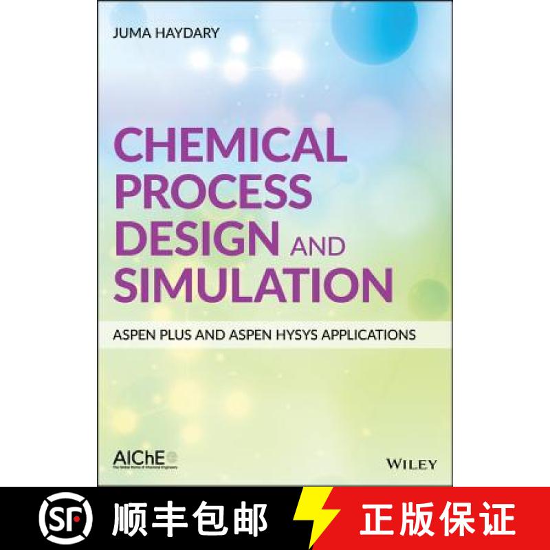 【3-4周达】Chemical Process Design And Simulation: Aspen Plus And Aspen Hysys Applications [Wiley化学... [9781119089117]
