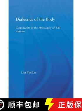 【3-4周达】Dialectics of the Body: Corporeality in the Philosophy of Theodor Adorno [9780415972451]