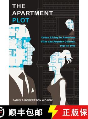 【3-4周达】The Apartment Plot: Urban Living in American Film and Popular Culture, 1945 to 1975 [9780822347736]