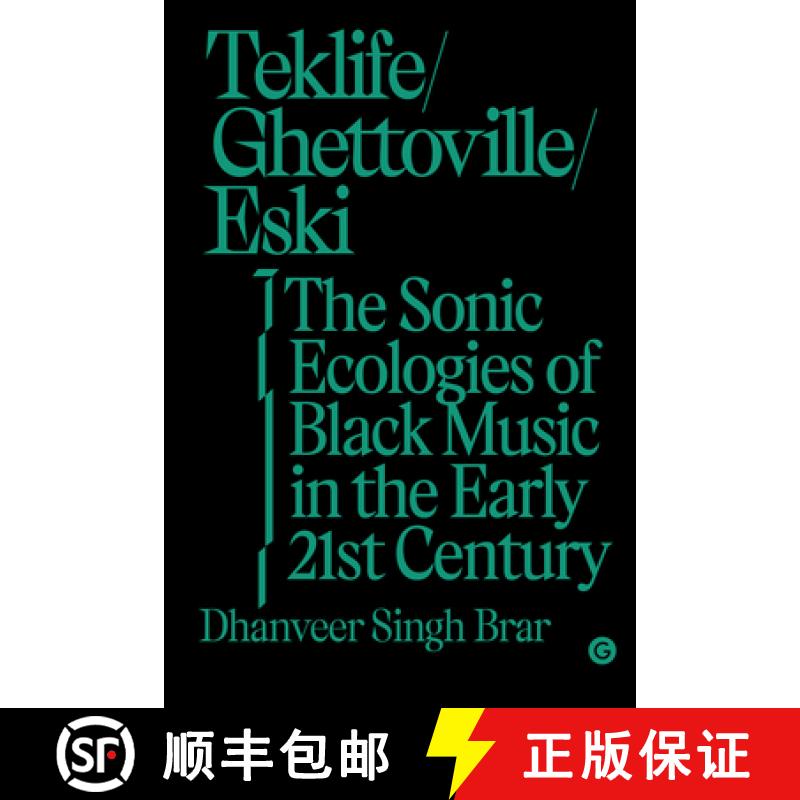 【2-3周达】Teklife, Ghettoville, Eski: The Sonic Ecologies of Black Music in the Early 21st Century [9781912685790]