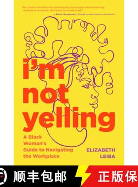 【3-4周达】I’m Not Yelling: A Black Woman’s Guide to Navigating the Workplace (Women in Business, S... [9781684810734]