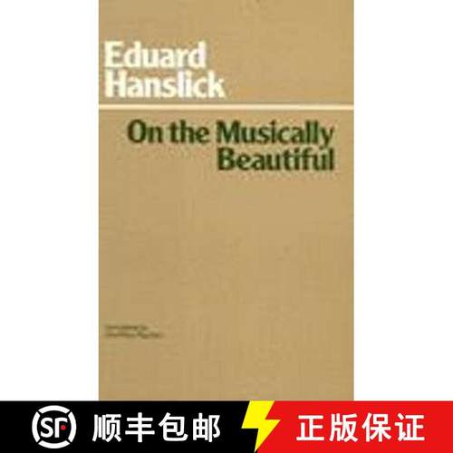 【3-4周达】On The Musically Beautiful: A Contribution Towards the Revision of the Aesthetics of Music [9780872200159]