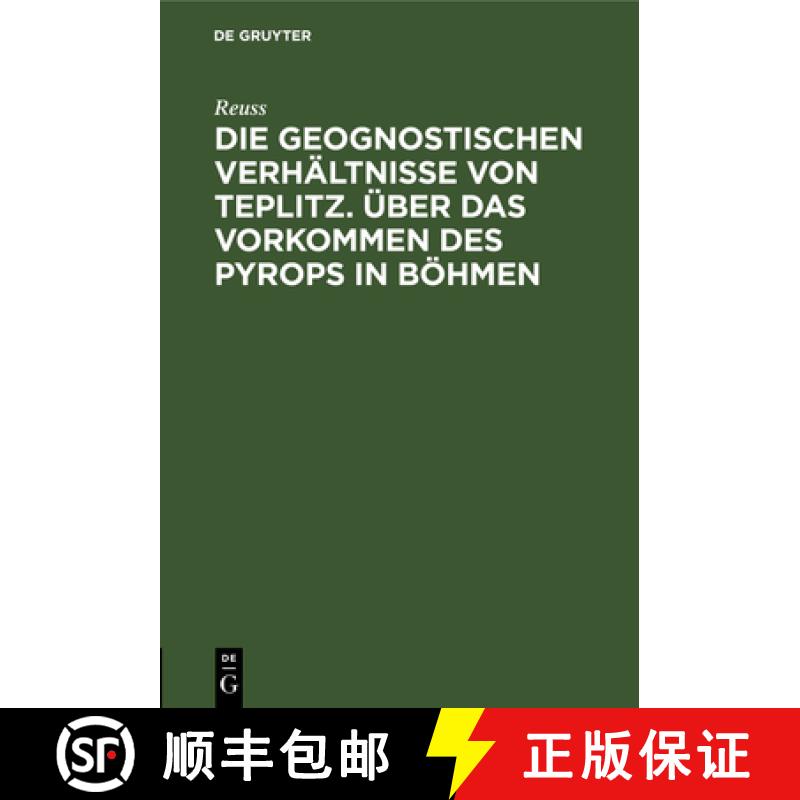 预订 Die Geognostischen Verhältnisse Von Teplitz. Über Das Vorkommen Des Pyrops in Böhmen [9783112664711]