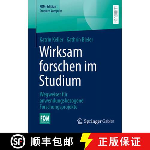 【3-4周达】Wirksam forschen im Studium: Wegweiser für anwendungsbezogene Forschungsprojekte [9783658509699]
