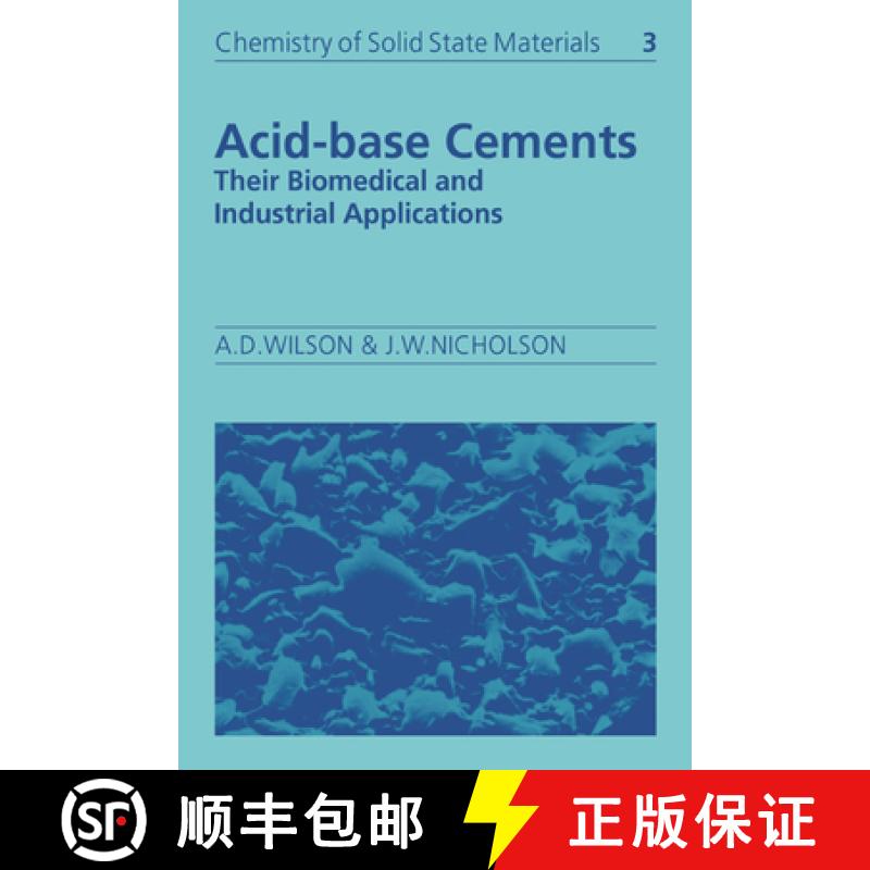 【3-4周达】Acid-Base Cements: Their Biomedical and Industrial Applications - Acid-Base Cements: Their... [9780521675499]