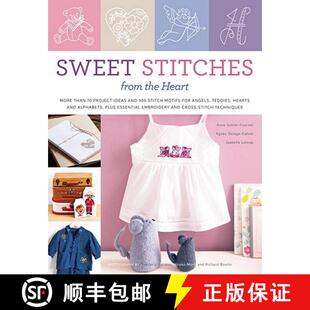 【3-4周达】Sweet Stitches from the Heart: More Than 70 Project Ideas and 900 Stitch Motifs for Angels... [9780307586889]