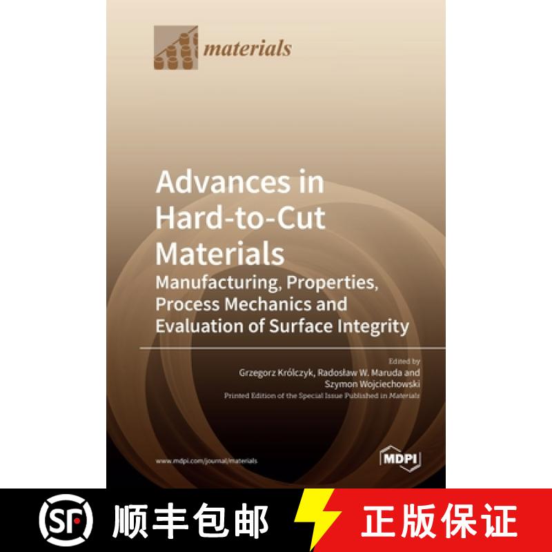 【2-3周达】Advances in Hard-to-Cut Materials: Manufacturing, Properties, Process Mechanics and Evalua... [9783039283545]