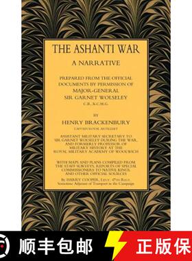 【3-4周达】Ashanti War (1874): A Narrative Prepared from the Official Document by Permission of Major... [9781847345912]