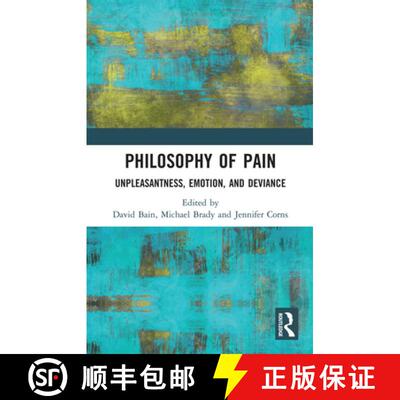 【3-4周达】Philosophy of Pain: Unpleasantness, Emotion, and Deviance [9780367734091]