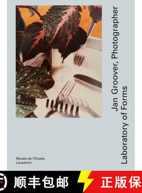【3-4周达】Jan Groover, Photographer : Laboratory of Forms [9783858818386]