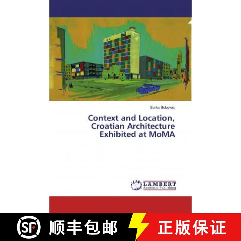预订 Context and Location, Croatian Architecture Exhibited at MoMA [9786200325327]