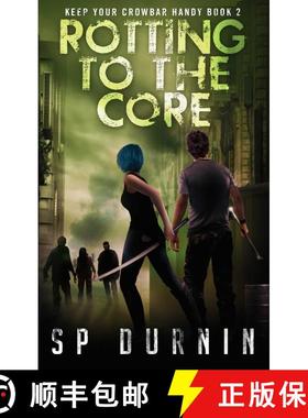 【3-4周达】Rotting to the Core: Book Two of Keep Your Crowbar Handy [9781618686572]