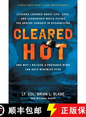 【3-4周达】Cleared Hot: Lessons Learned about Life, Love, and Leadership While Flying the Apache Guns... [9781544533766]