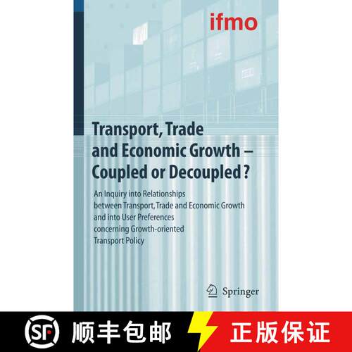【3-4周达】精装 Transport, Trade and Economic Growth - Coupled or Decoupled?: An Inquiry into Relatio... [9783540682967]