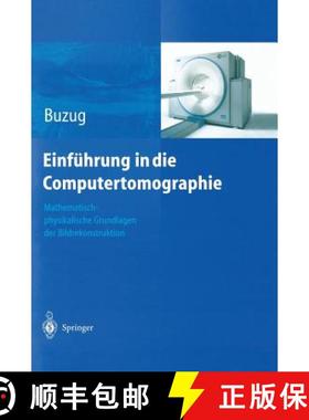 【3-4周达】Einführung in die Computertomographie : Mathematisch-physikalische Grundlagen der Bildrek... [9783540208082]