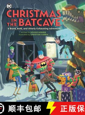 【3-4周达】Christmas in the Batcave : A Brave, Bold, and Utterly Exhausting Adventure [Officially lic... [9780762487035]