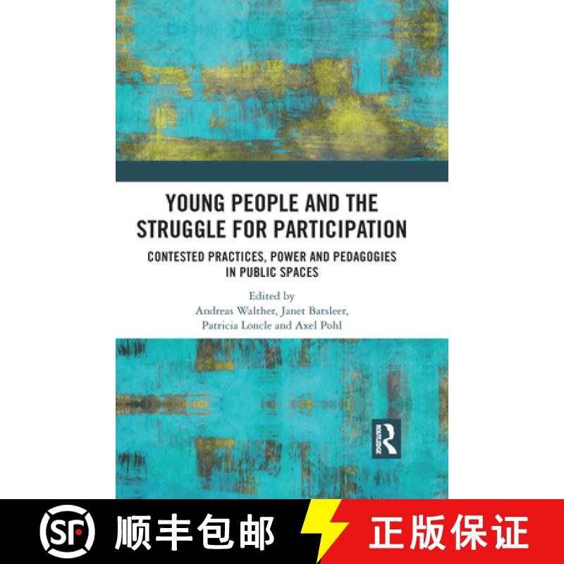 【4周达】Young People and the Struggle for Participation: Contested Practices, Power and Pedagogies i... [9781032091136]