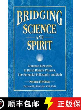 【3-4周达】Bridging Science and Spirit: Common Elements in David Bohm's Physics, the Perennial Philos... [9781889964072]