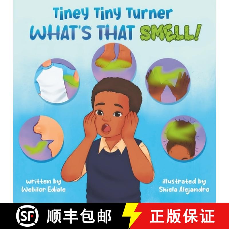 【3-4周达】Tiney Tiny Turner What's That Smell!: Personal Hygiene Book for Kids about Learning and Bu... [9781739532420]